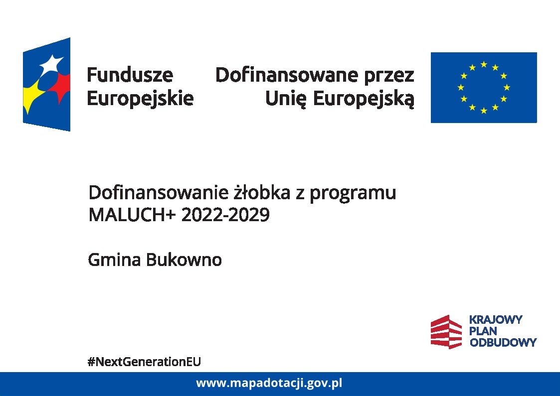 Maluch + 22-29 Utworzenie 20 nowych miejsc opieki nad dziećmi w nowej instytucji pod nazwą Miejski Żłobek w Bukownie "Akademia Malucha" pod adresem ul. Niepodległości 11, 32-332 Bukowno