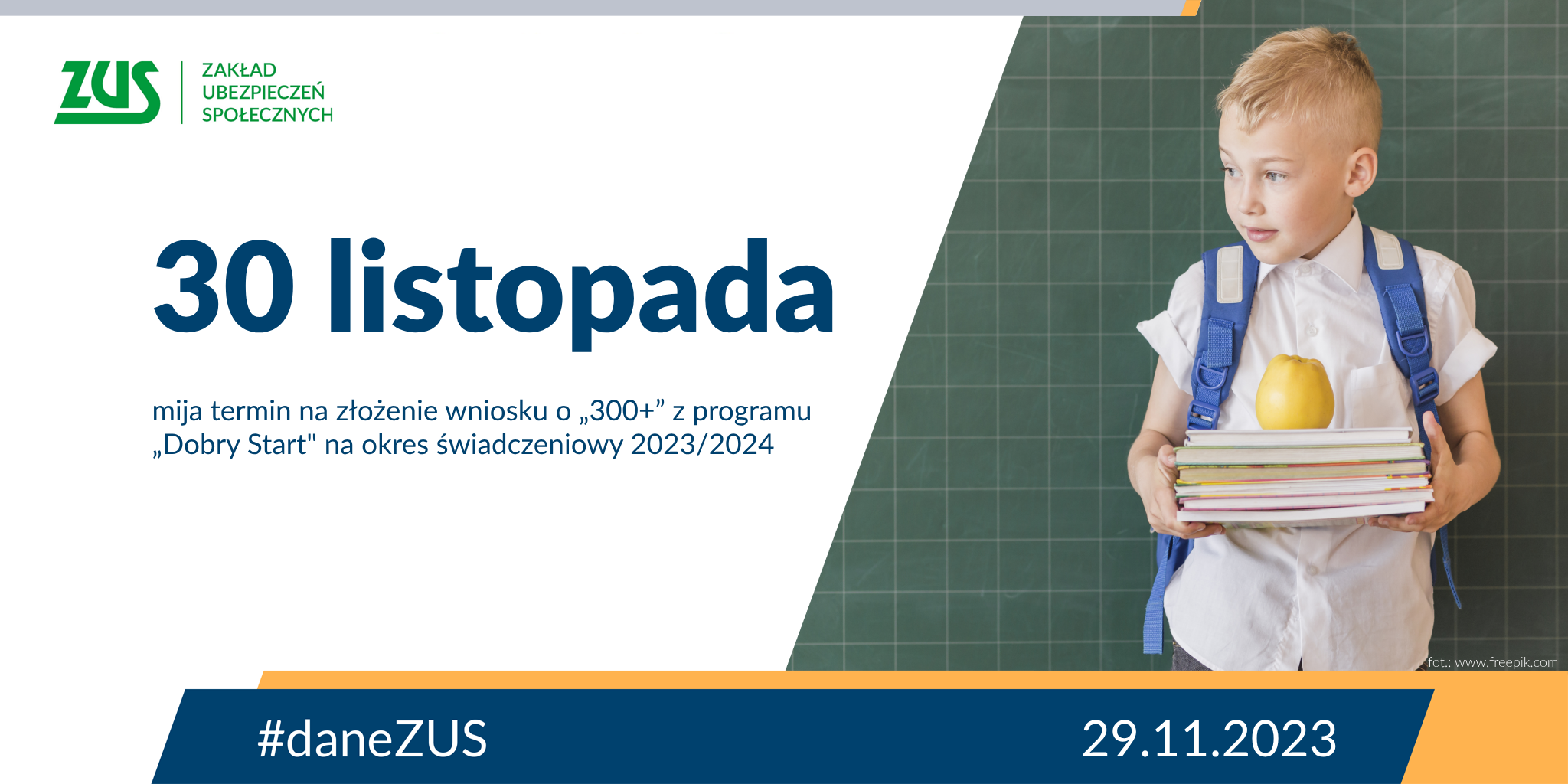Plakat ZUS "30 listopada mija termin na złożenie wniosku o 300+ z programu Dobry Start na okres świadczeniowy 2023/2024"